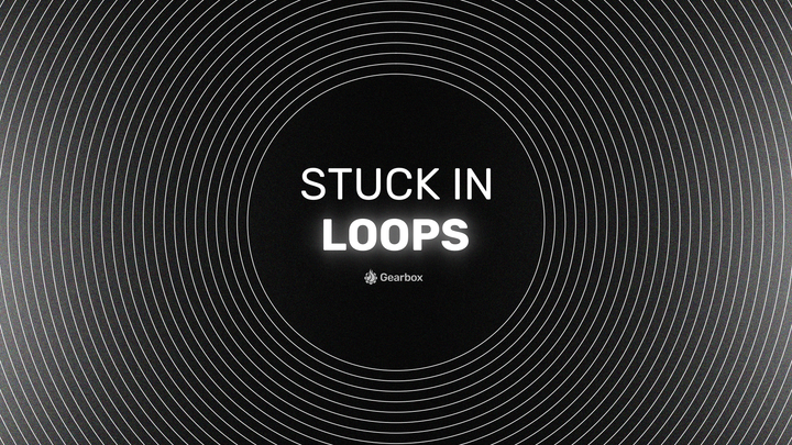 The End of Looping on Gearbox